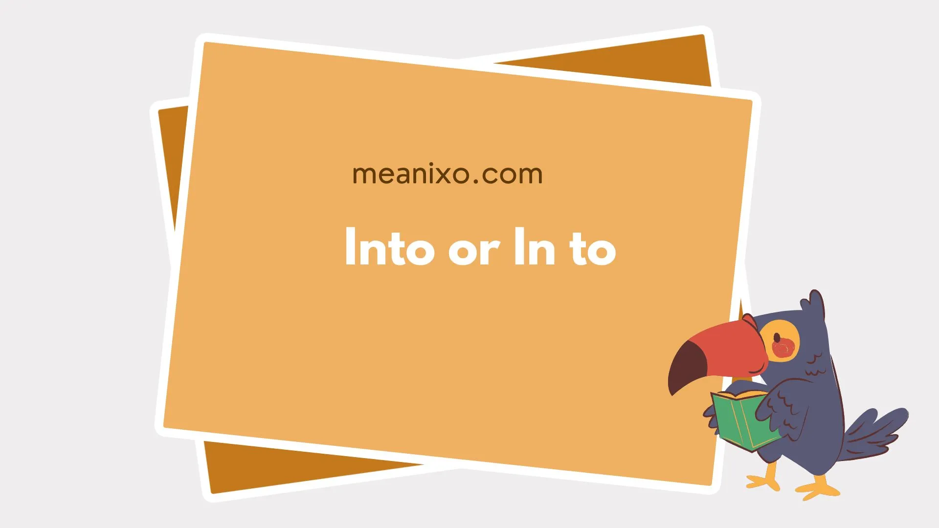 into or in to