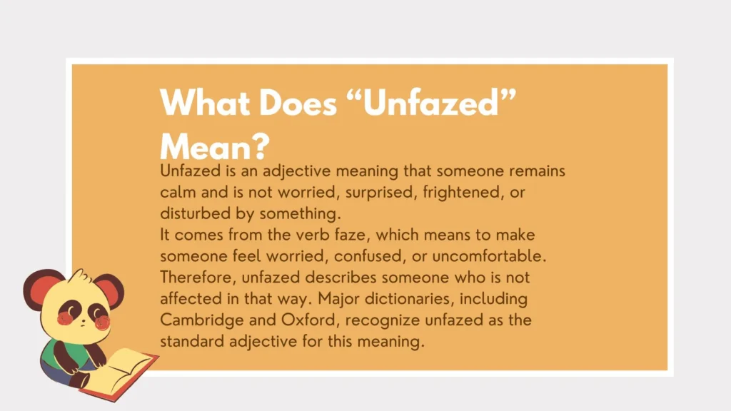 unphased or unfazed