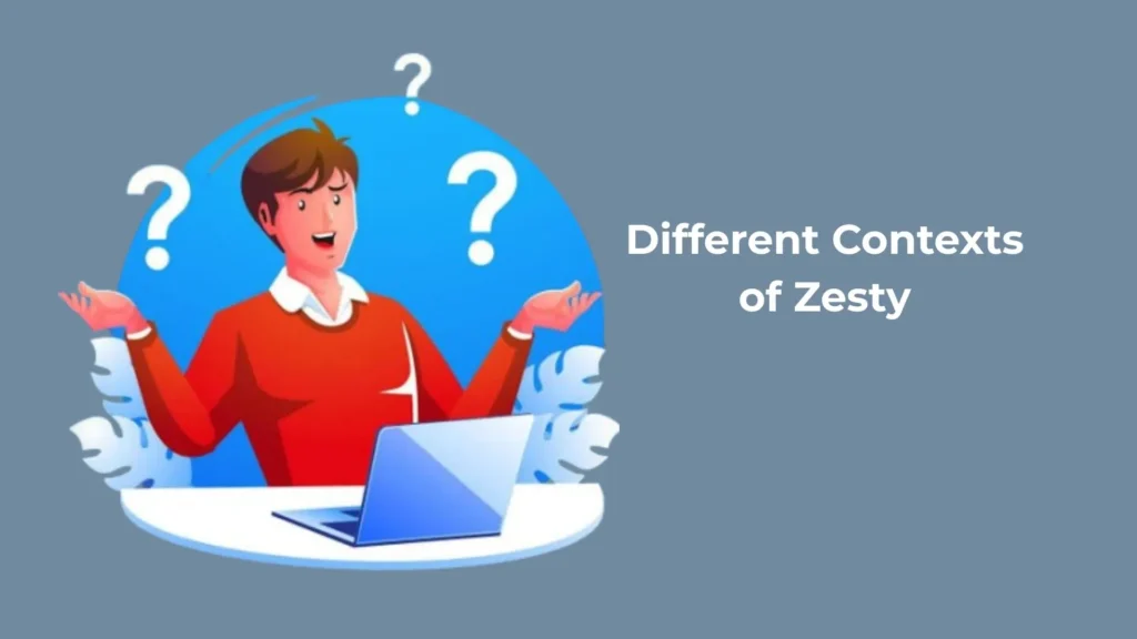 What Does Zesty Mean Slang
