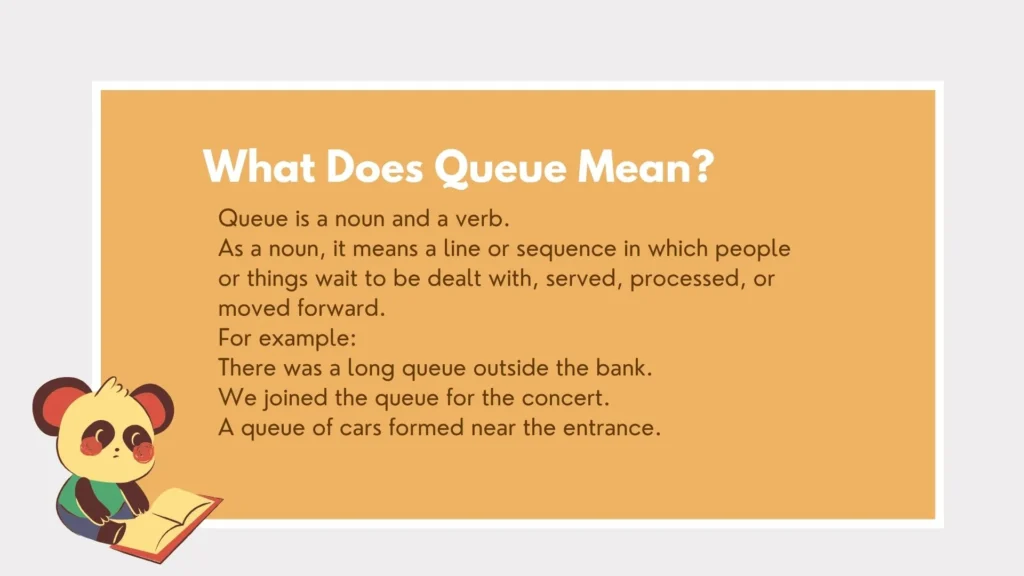 queue or que