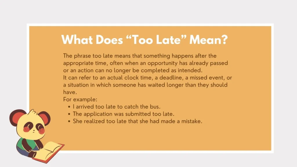 to late or too late